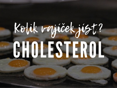 Kolik mohu denně sníst vajec? Mýty o cholesterolu.