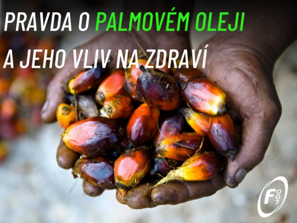 Proč se (ne)bát palmového oleje ve výživě