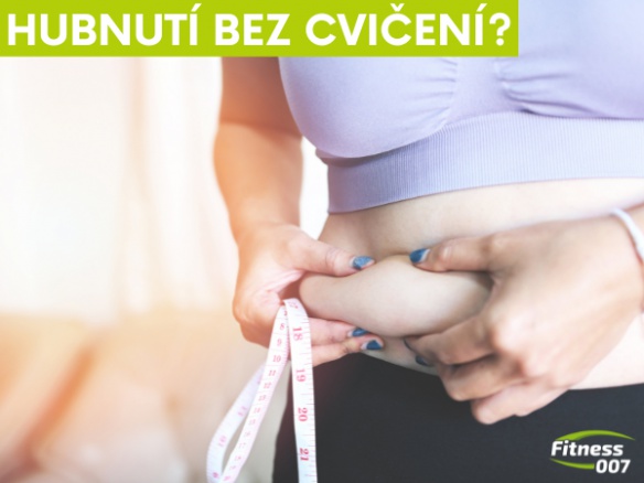 Lze zhubnout bez cvičení a správného jídelníčku? 